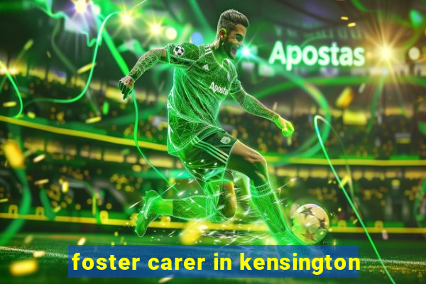 foster carer in kensington